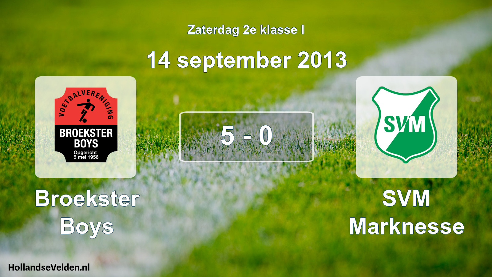 Total number of matches played: Broekster Boys - SVM Marknesse 5 - 0 (14 September 2013)