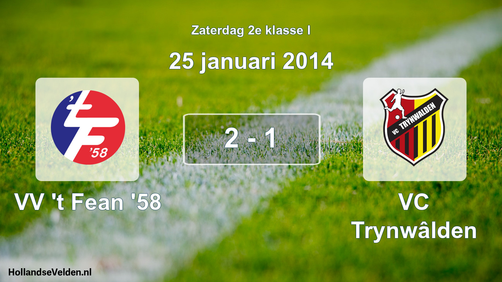 Total number of matches played: VV 't Fean '58 - VC Trynwâlden 2 - 1 (25 January 2014)