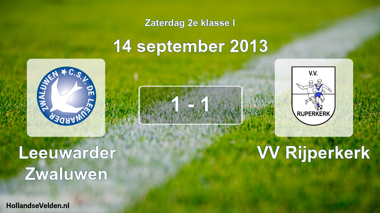 Total number of matches played: Leeuwarder Zwaluwen - VV Rijperkerk 1 - 1 (14 September 2013)