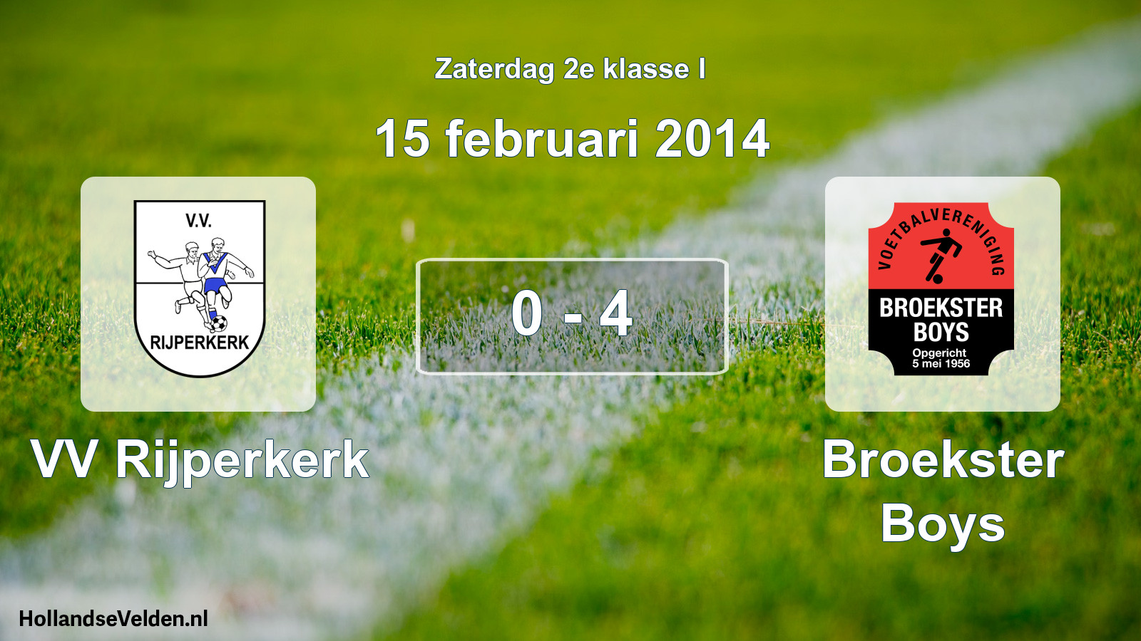 Total number of matches played: VV Rijperkerk - Broekster Boys 0 - 4 (15 February 2014)