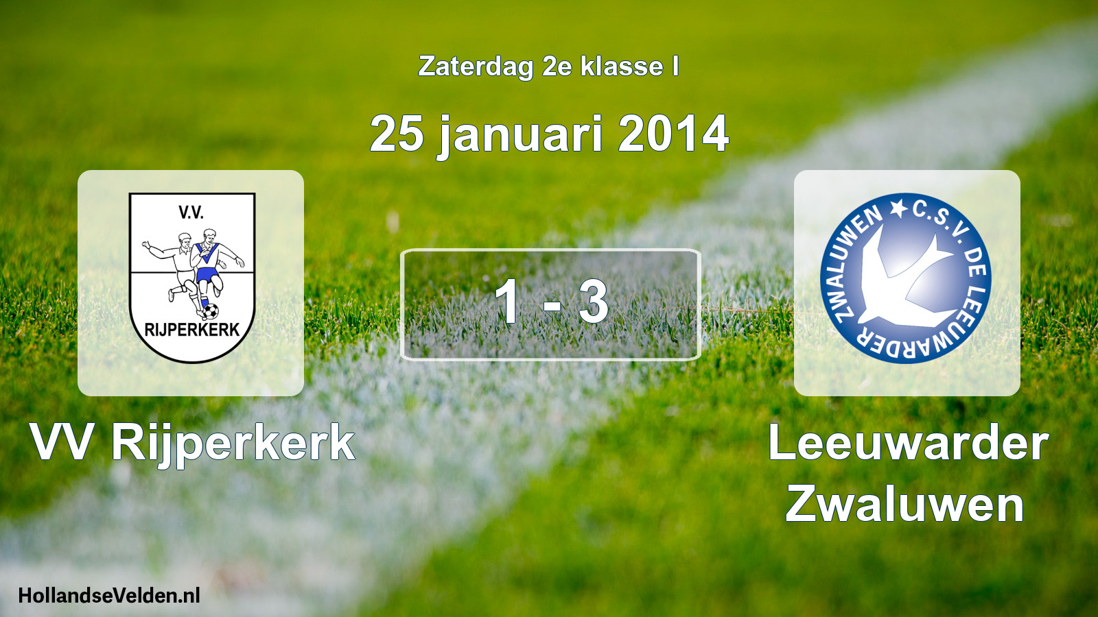 Total number of matches played: VV Rijperkerk - Leeuwarder Zwaluwen 1 - 3 (25 January 2014)