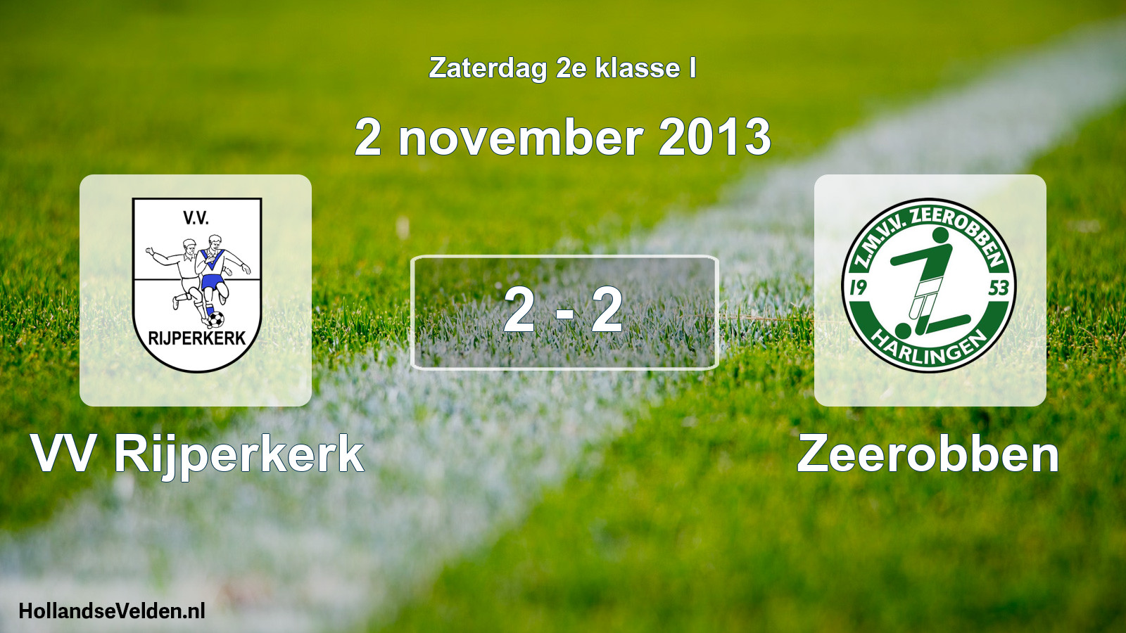 Total number of matches played: VV Rijperkerk - Zeerobben 2 - 2 (2 November 2013)