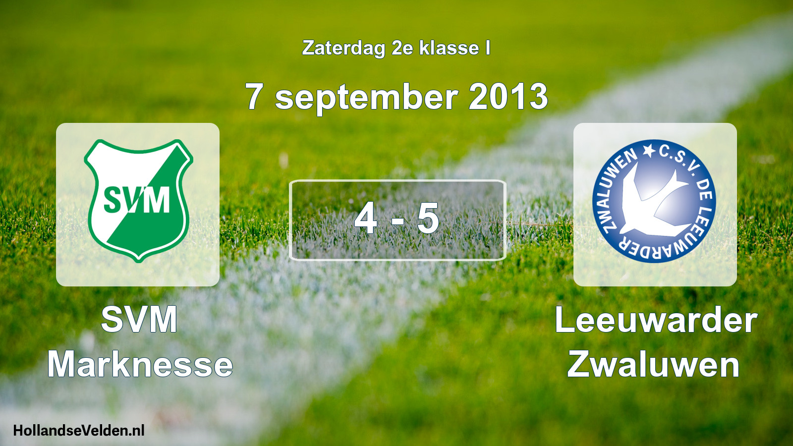 Total number of matches played: SVM Marknesse - Leeuwarder Zwaluwen 4 - 5 (7 September 2013)