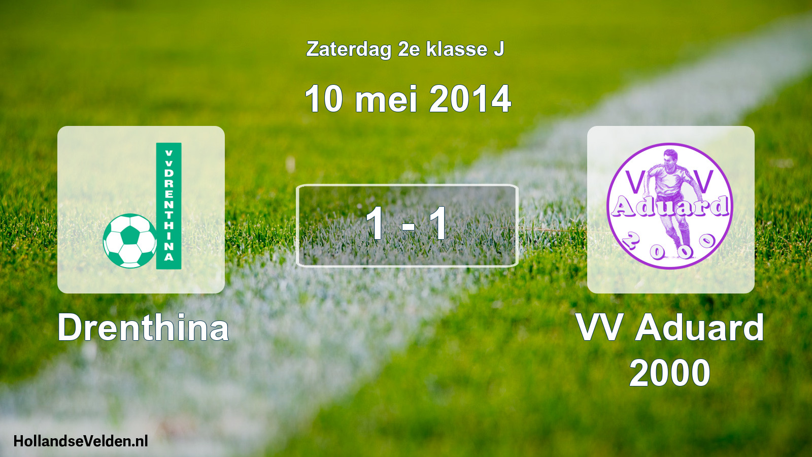 Total number of matches played: Drenthina - VV Aduard 2000 1 - 1 (10 May 2014)