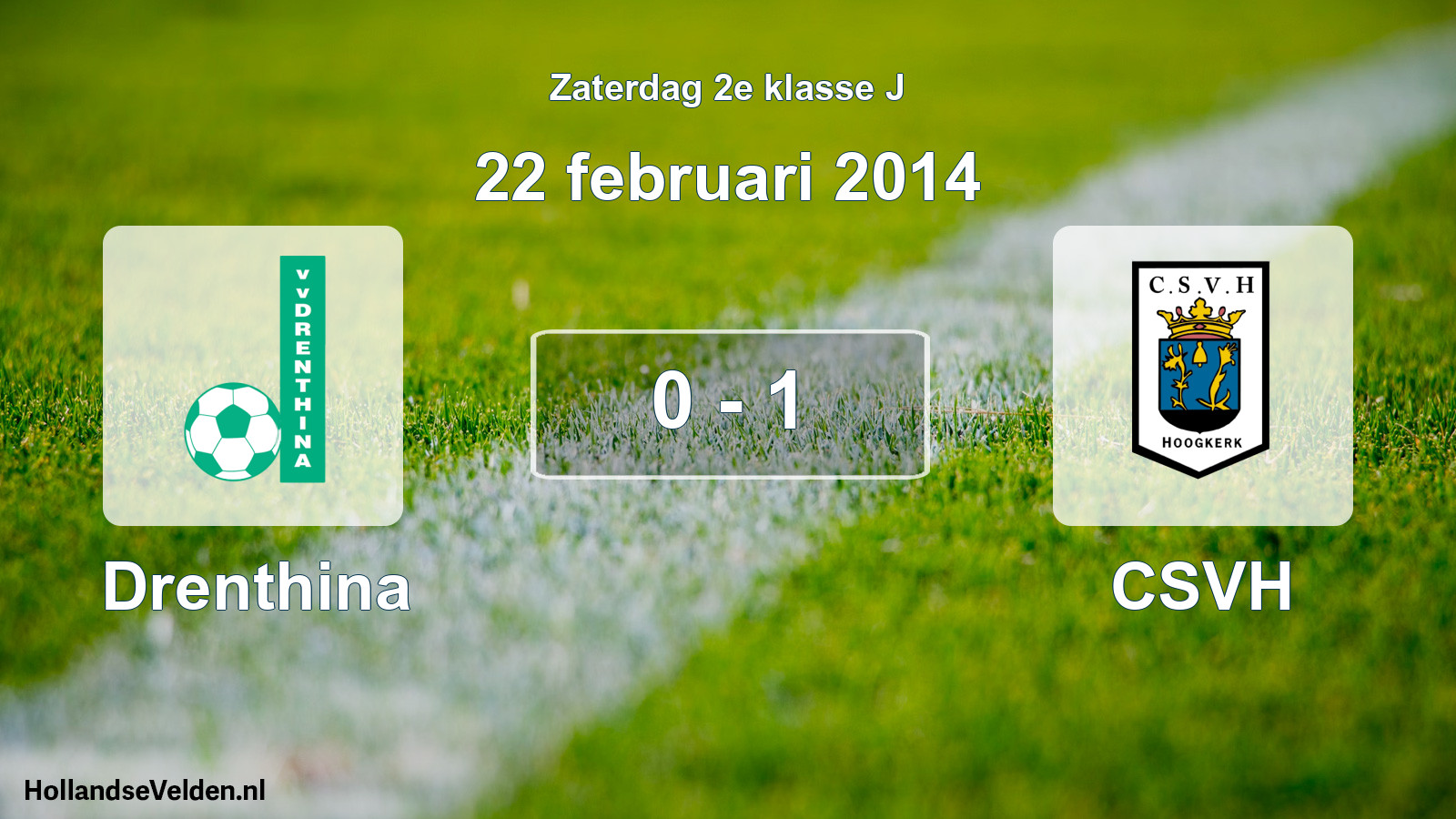 Total number of matches played: Drenthina - CSVH 0 - 1 (22 February 2014)