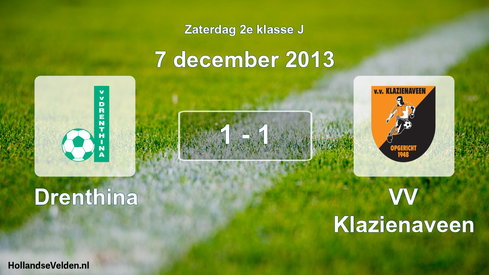 Total number of matches played: Drenthina - VV Klazienaveen 1 - 1 (7 December 2013)