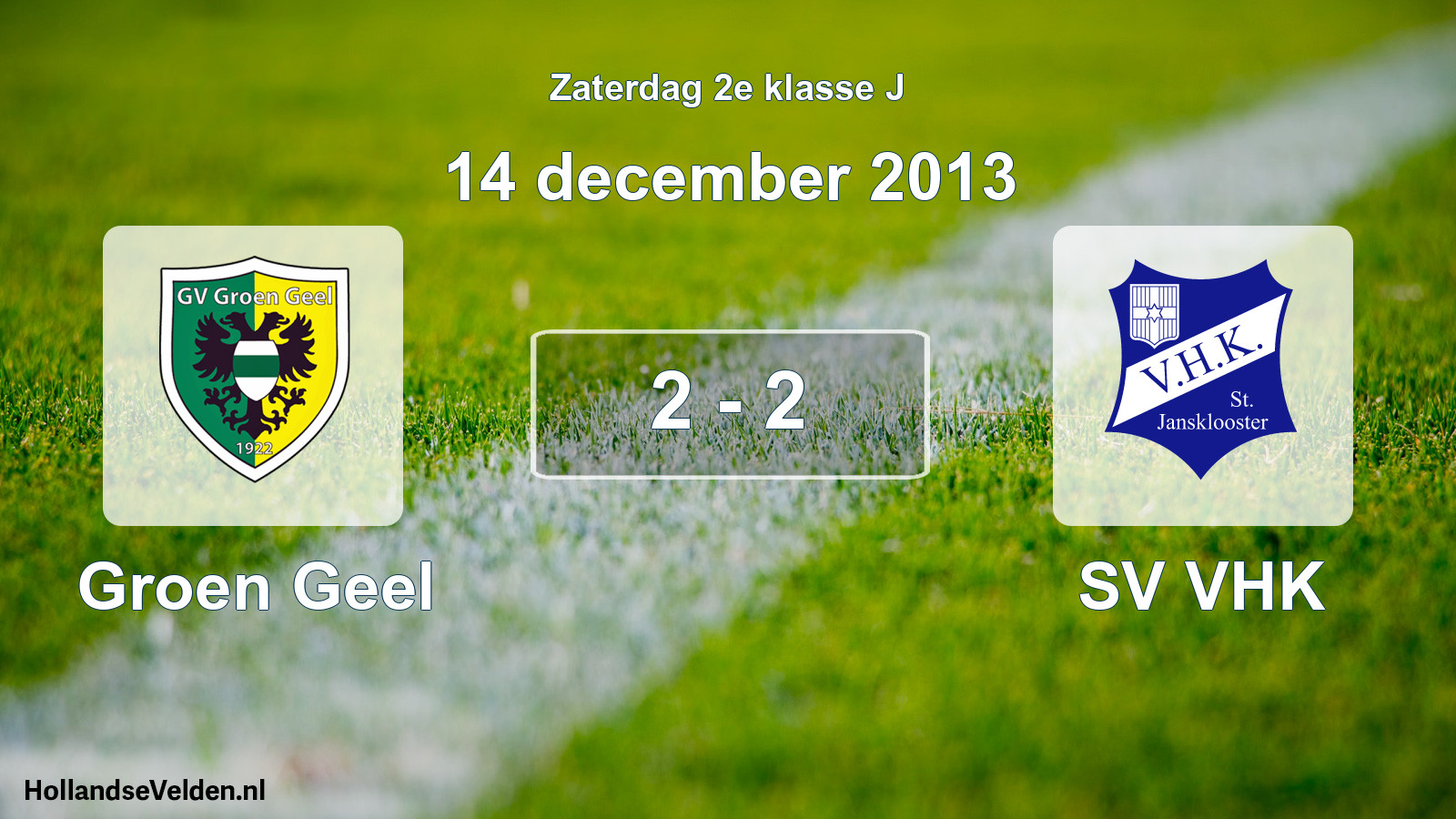 Total number of matches played: Groen Geel - SV VHK 2 - 2 (14 December 2013)