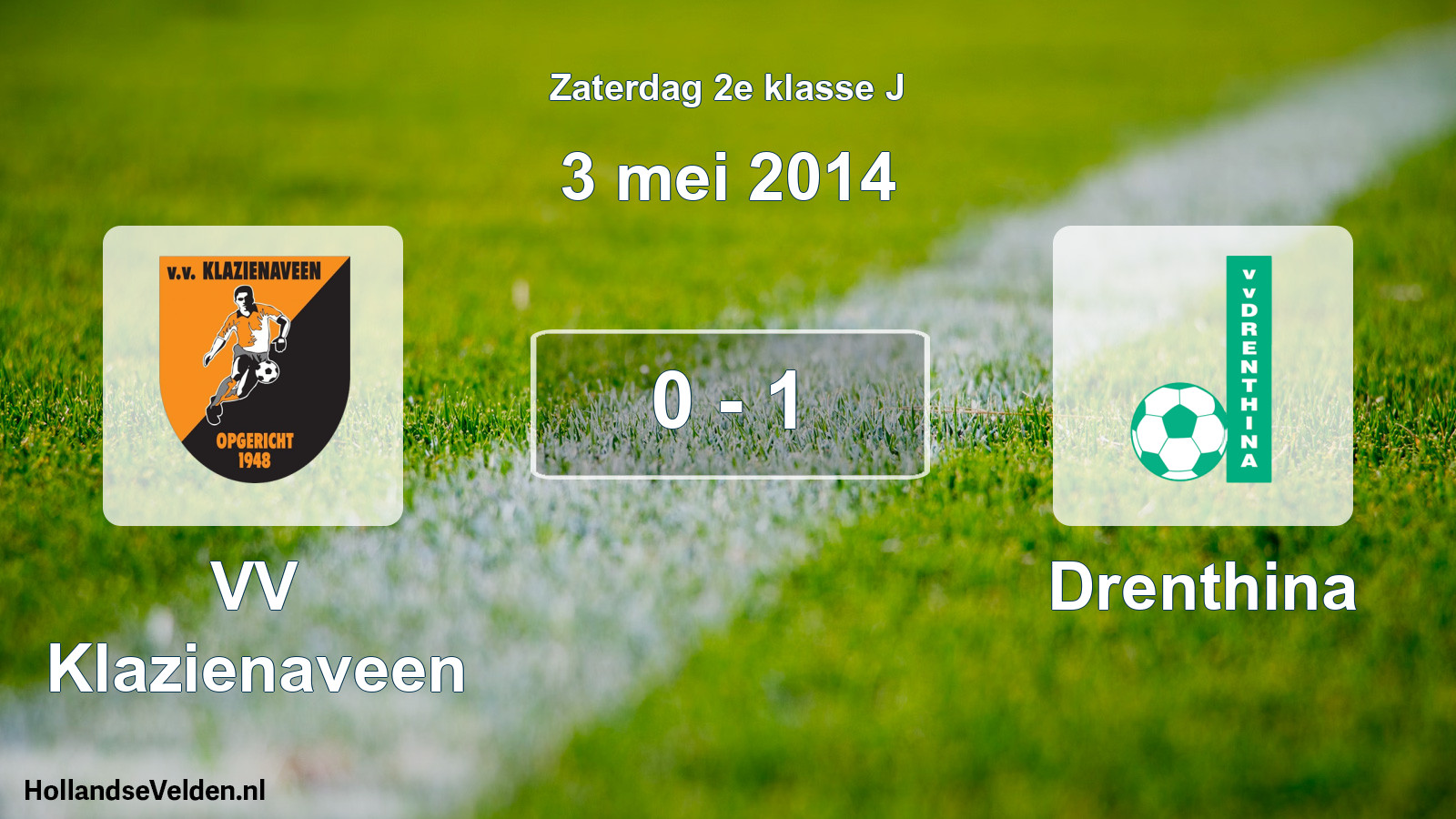 Total number of matches played: VV Klazienaveen - Drenthina 0 - 1 (3 May 2014)