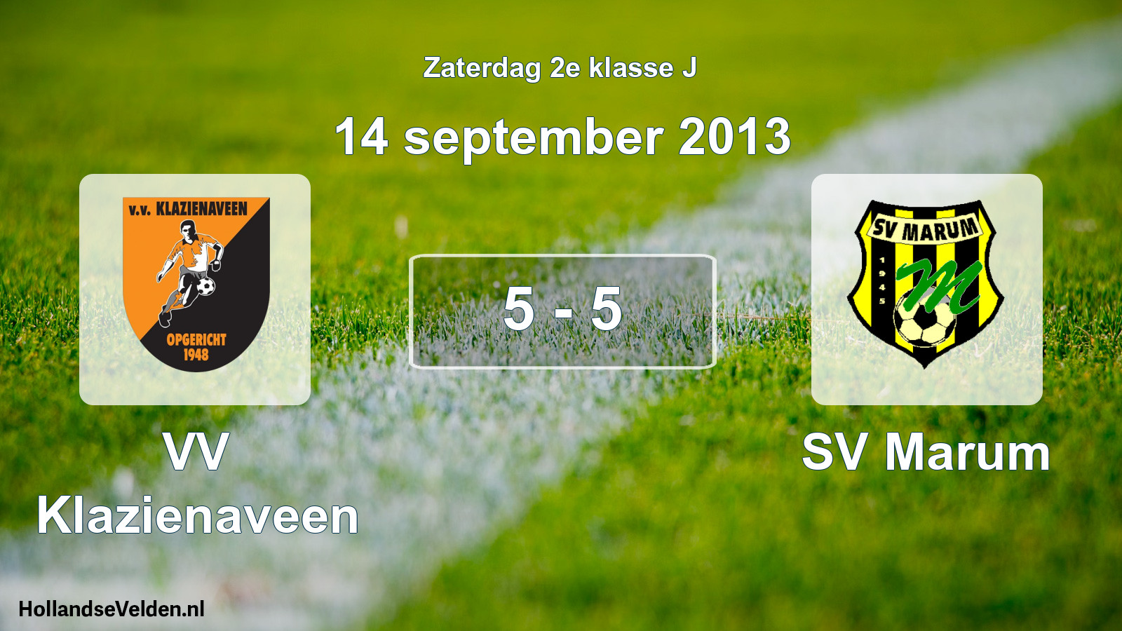 Total number of matches played: VV Klazienaveen - SV Marum 5 - 5 (14 September 2013)