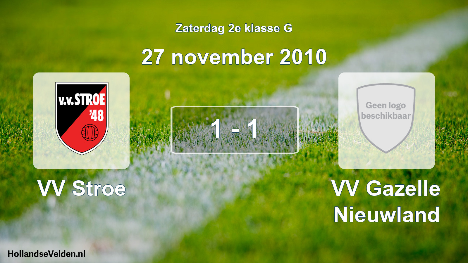 Total number of matches played: VV Stroe - VV Gazelle Nieuwland 1 - 1 (27 November 2010)