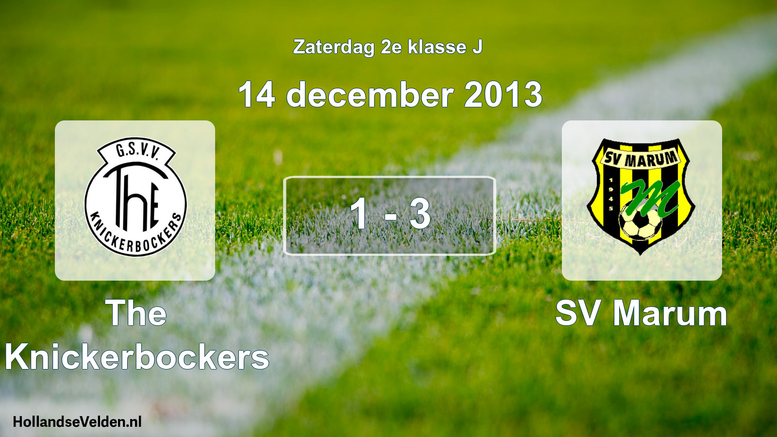 Total number of matches played: The Knickerbockers - SV Marum 1 - 3 (14 December 2013)