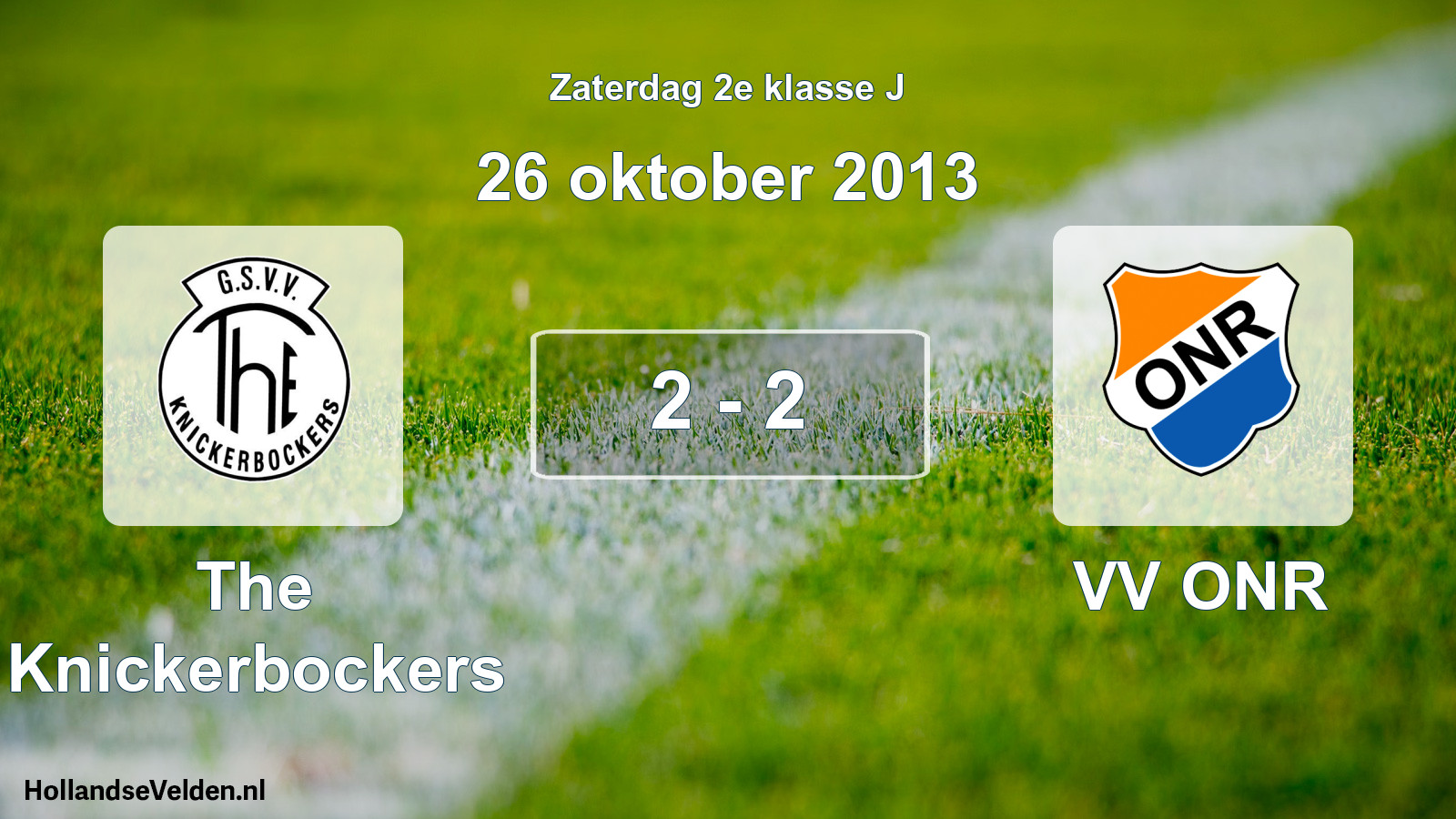 Total number of matches played: The Knickerbockers - VV ONR 2 - 2 (26 October 2013)