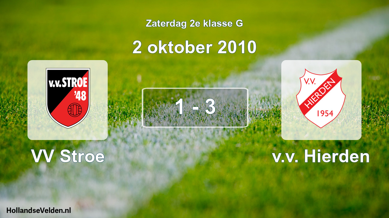 Total number of matches played: VV Stroe - v.v. Hierden 1 - 3 (2 October 2010)