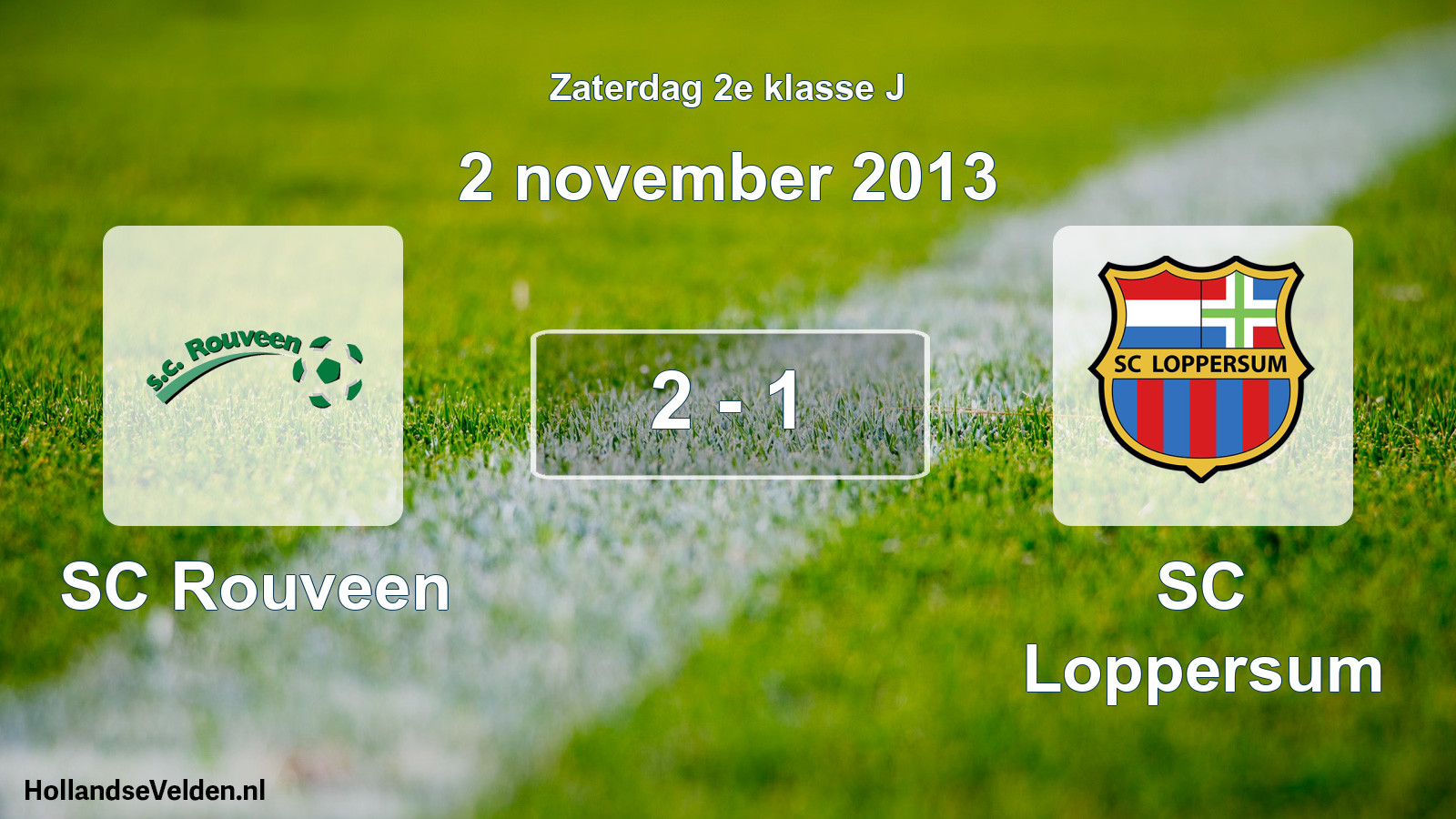 Total number of matches played: SC Rouveen - SC Loppersum 2 - 1 (2 November 2013)