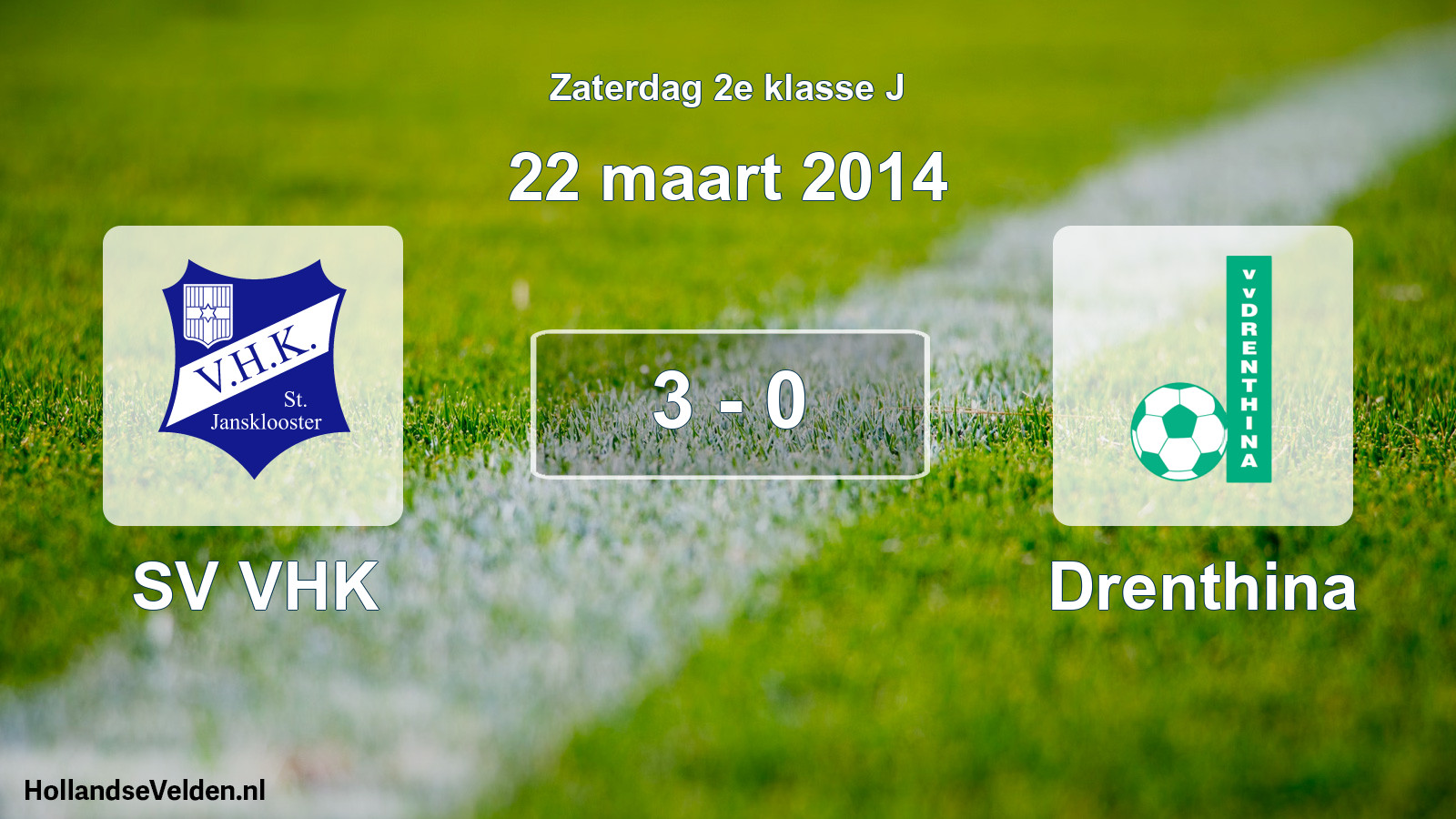 Total number of matches played: SV VHK - Drenthina 3 - 0 (22 March 2014)