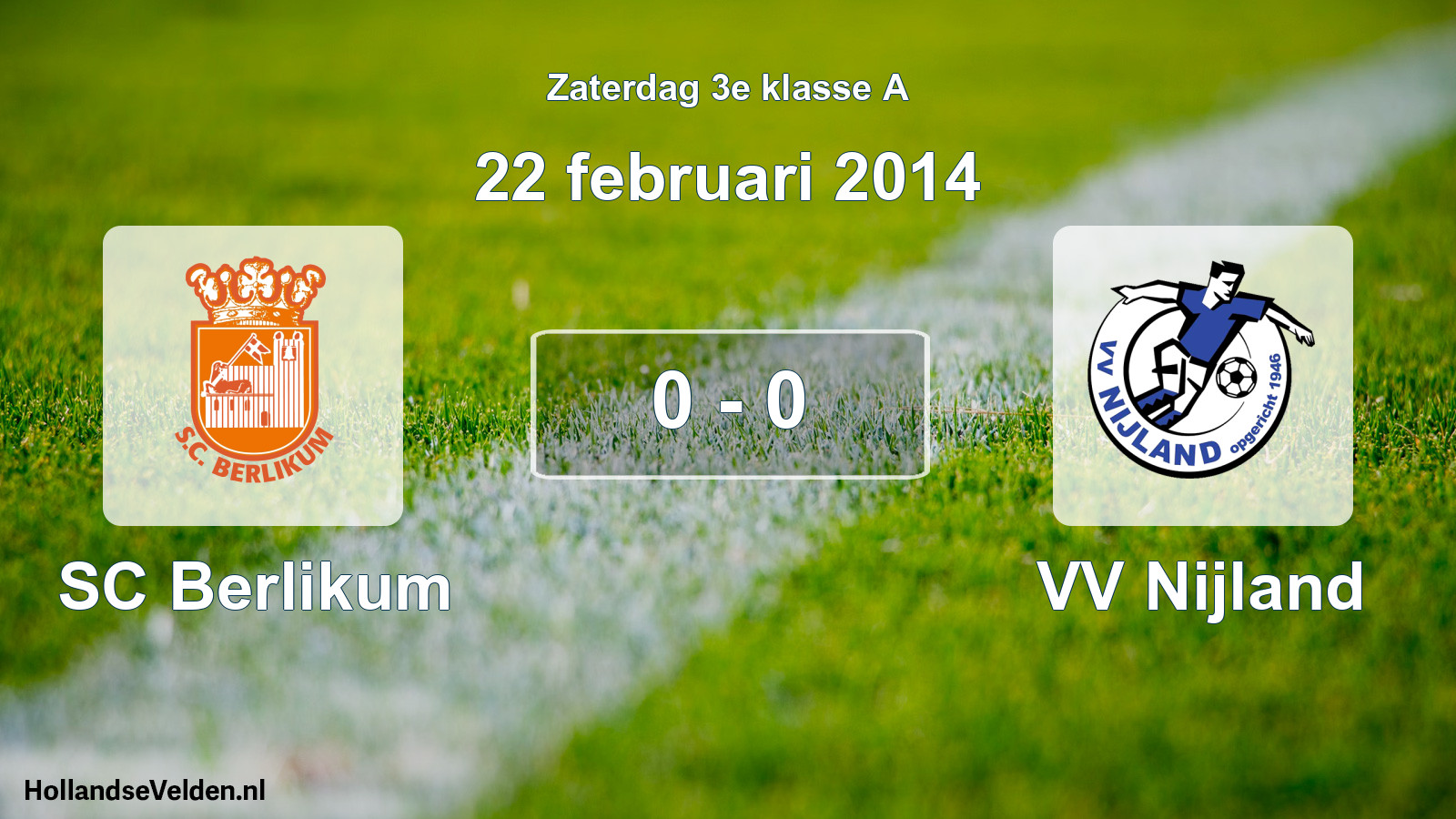 Total number of matches played: SC Berlikum - VV Nijland 0 - 0 (22 February 2014)