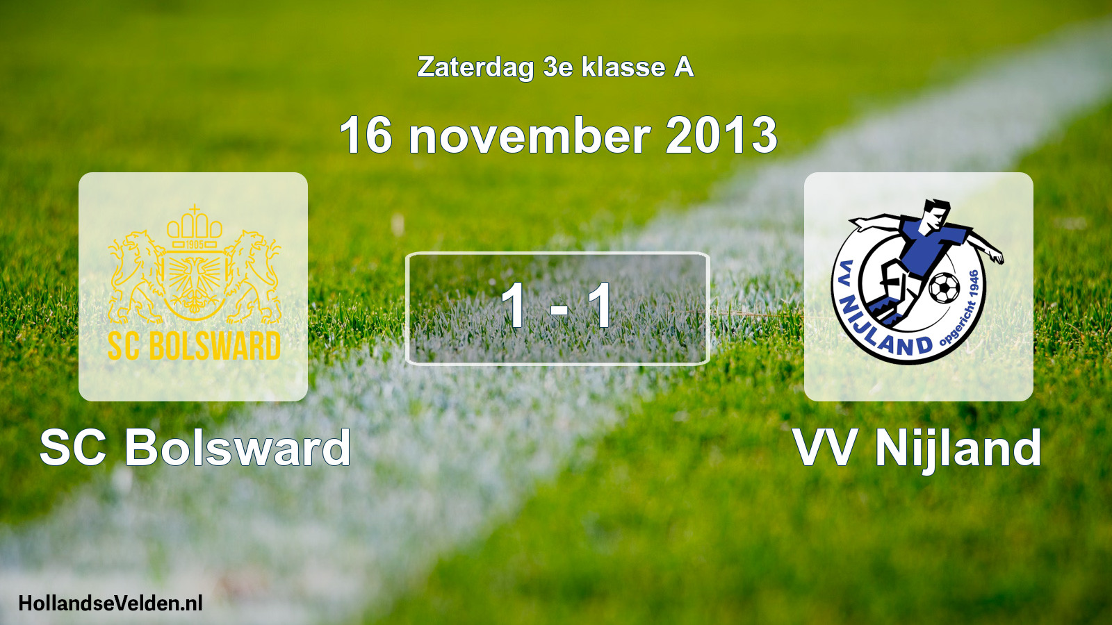 Total number of matches played: SC Bolsward - VV Nijland 1 - 1 (16 November 2013)