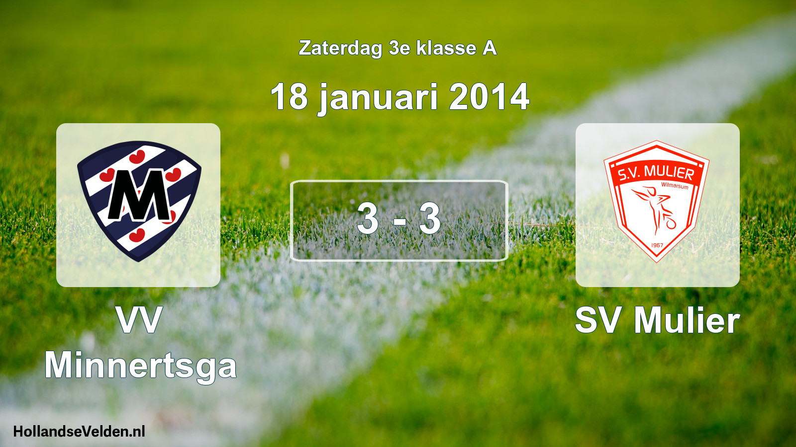 Total number of matches played: VV Minnertsga - SV Mulier 3 - 3 (18 January 2014)