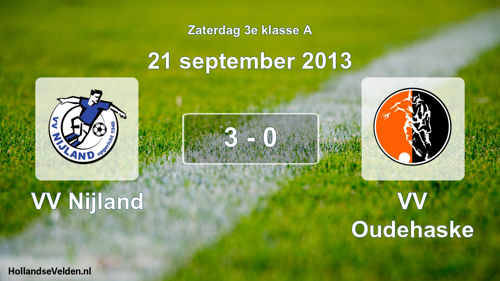 Total number of matches played: VV Nijland - VV Oudehaske 3 - 0 (21 September 2013)