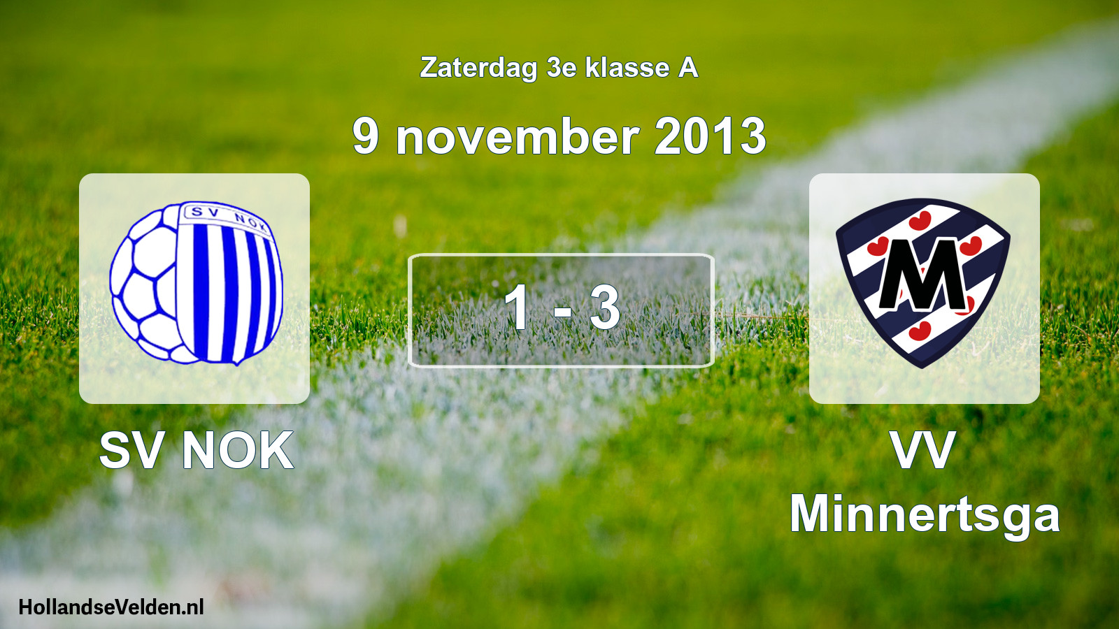 Total number of matches played: SV NOK - VV Minnertsga 1 - 3 (9 November 2013)