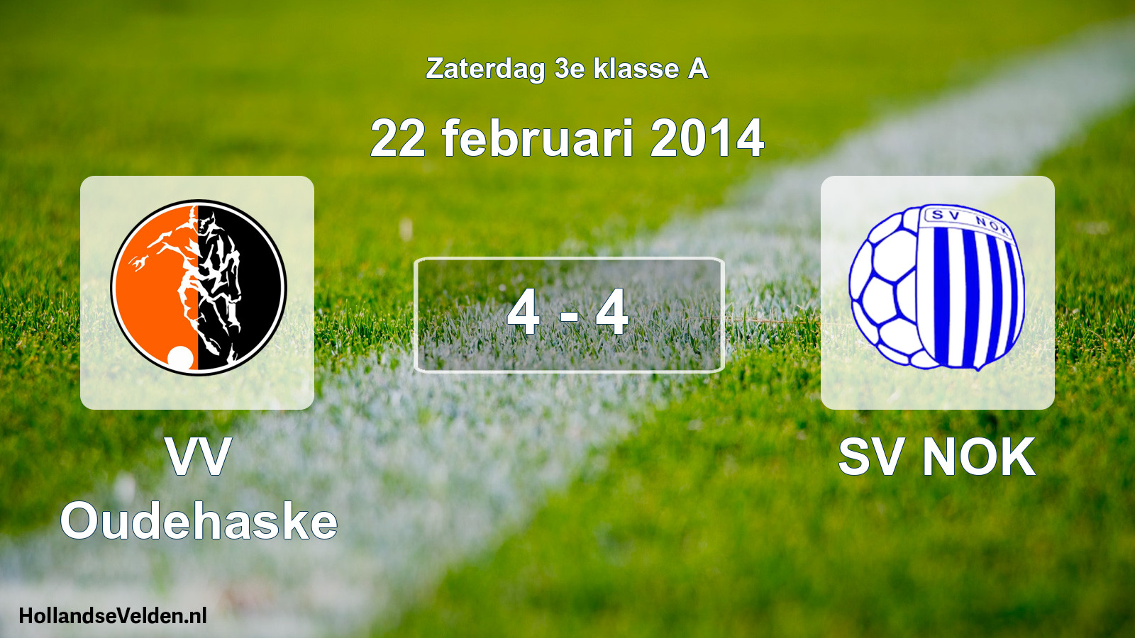 Total number of matches played: VV Oudehaske - SV NOK 4 - 4 (22 February 2014)