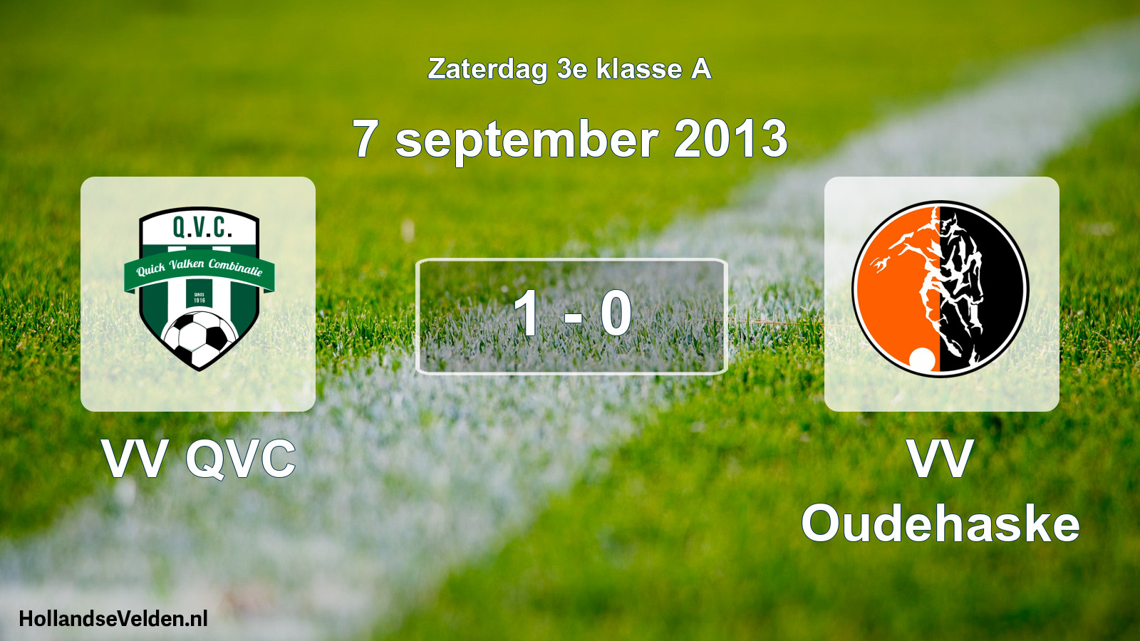 Total number of matches played: VV QVC - VV Oudehaske 1 - 0 (7 September 2013)