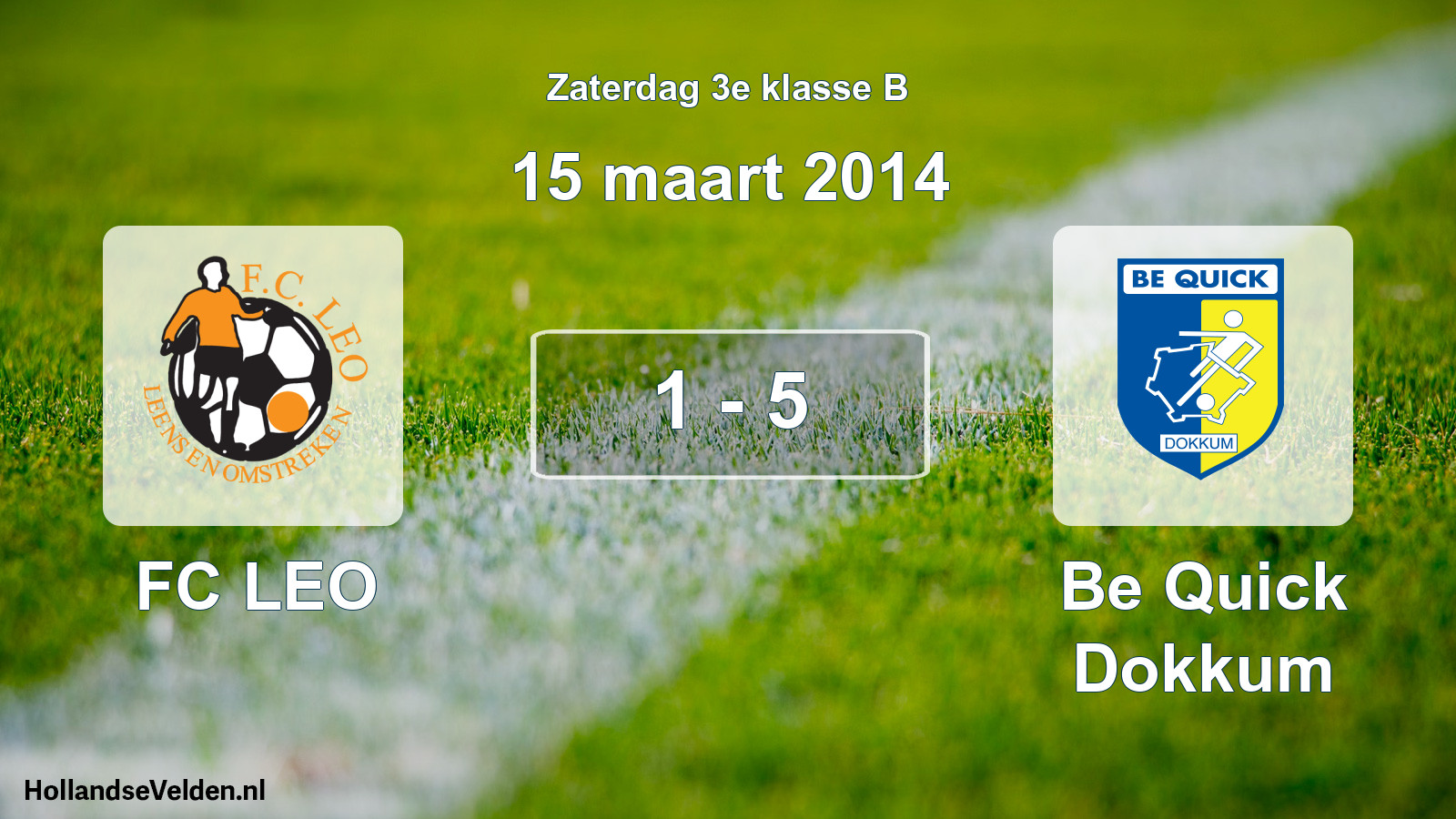 Total number of matches played: FC LEO - Be Quick Dokkum 1 - 5 (15 March 2014)