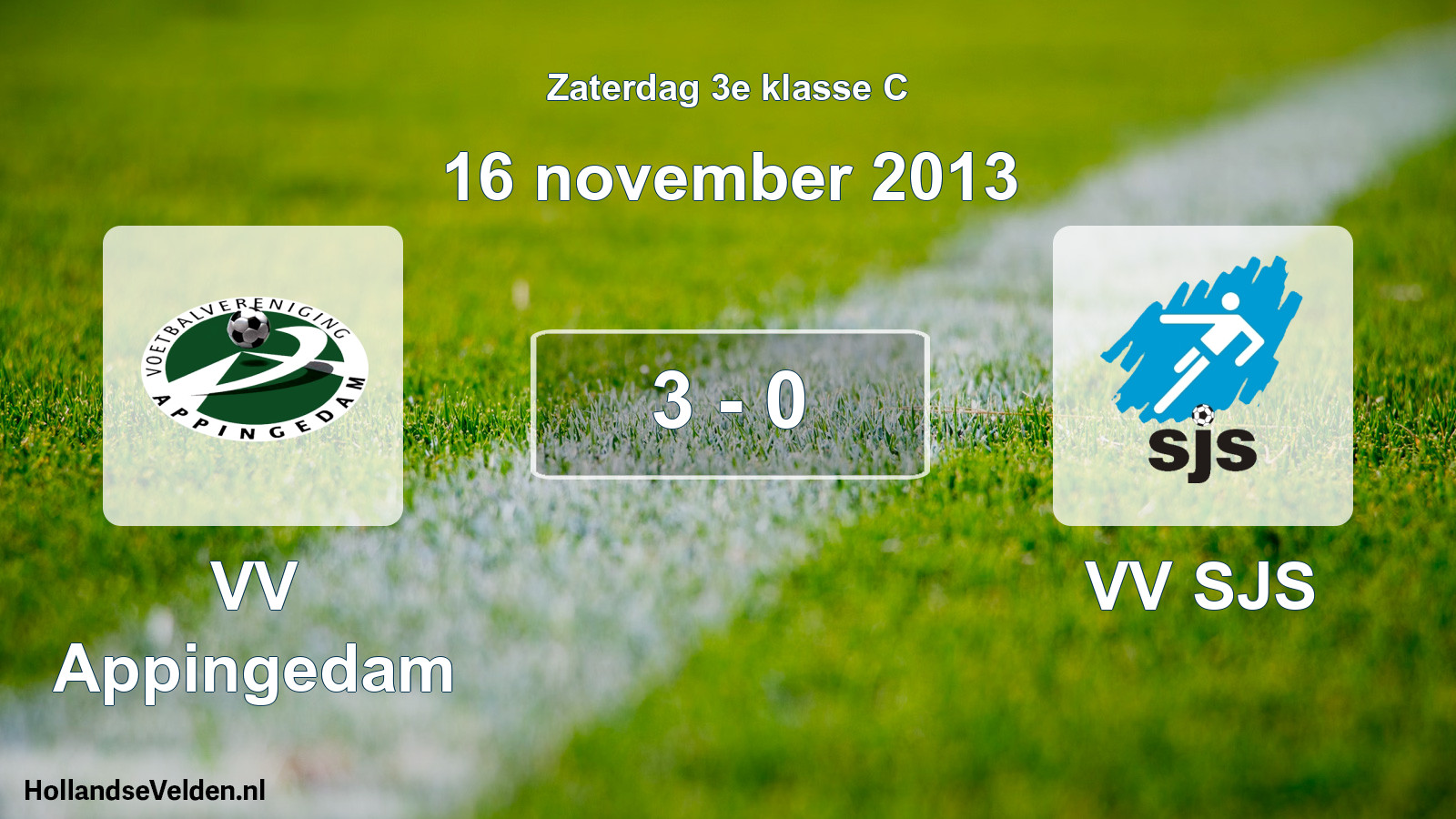 Total number of matches played: VV Appingedam - VV SJS 3 - 0 (16 November 2013)