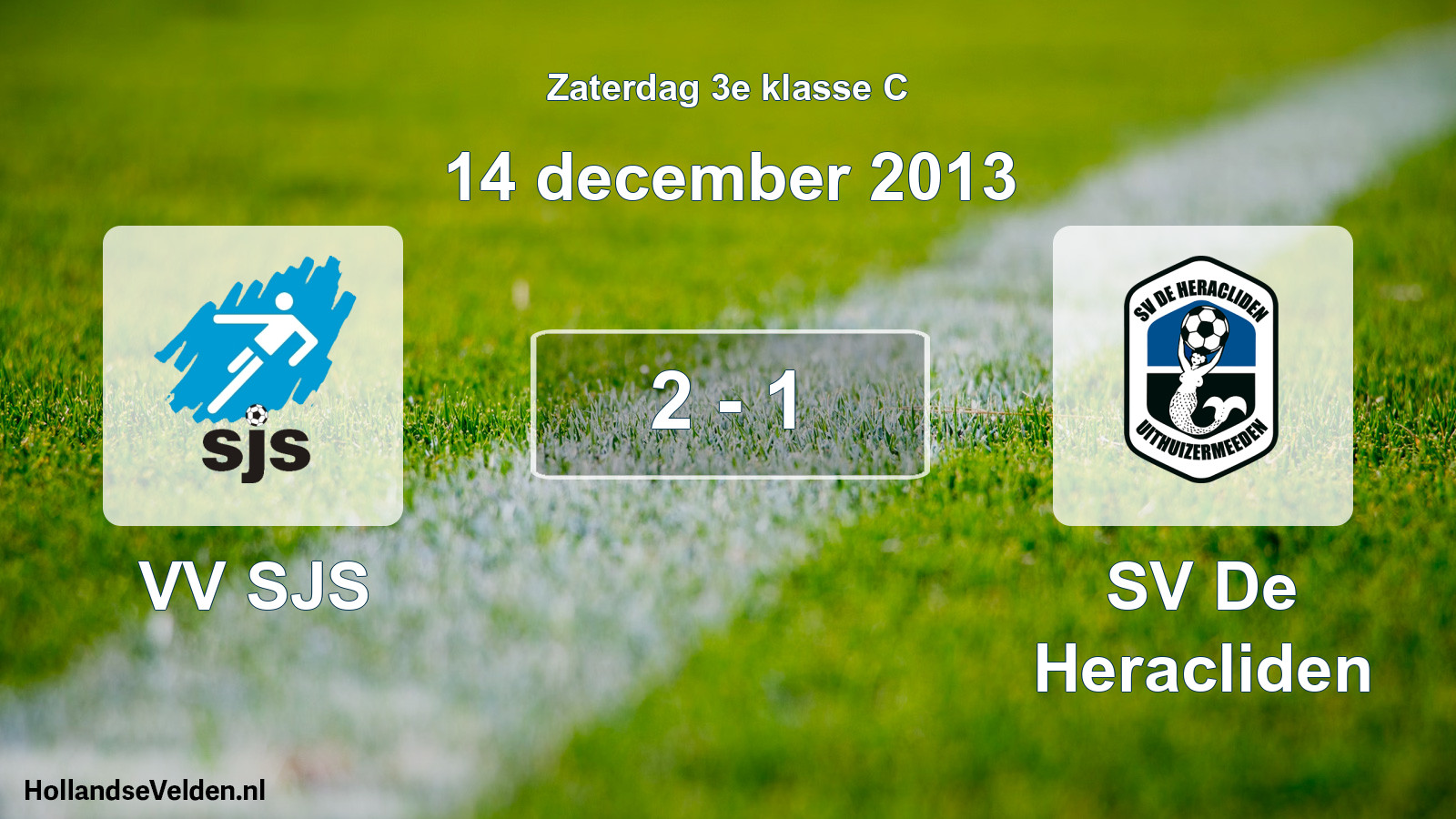Total number of matches played: VV SJS - SV De Heracliden 2 - 1 (14 December 2013)