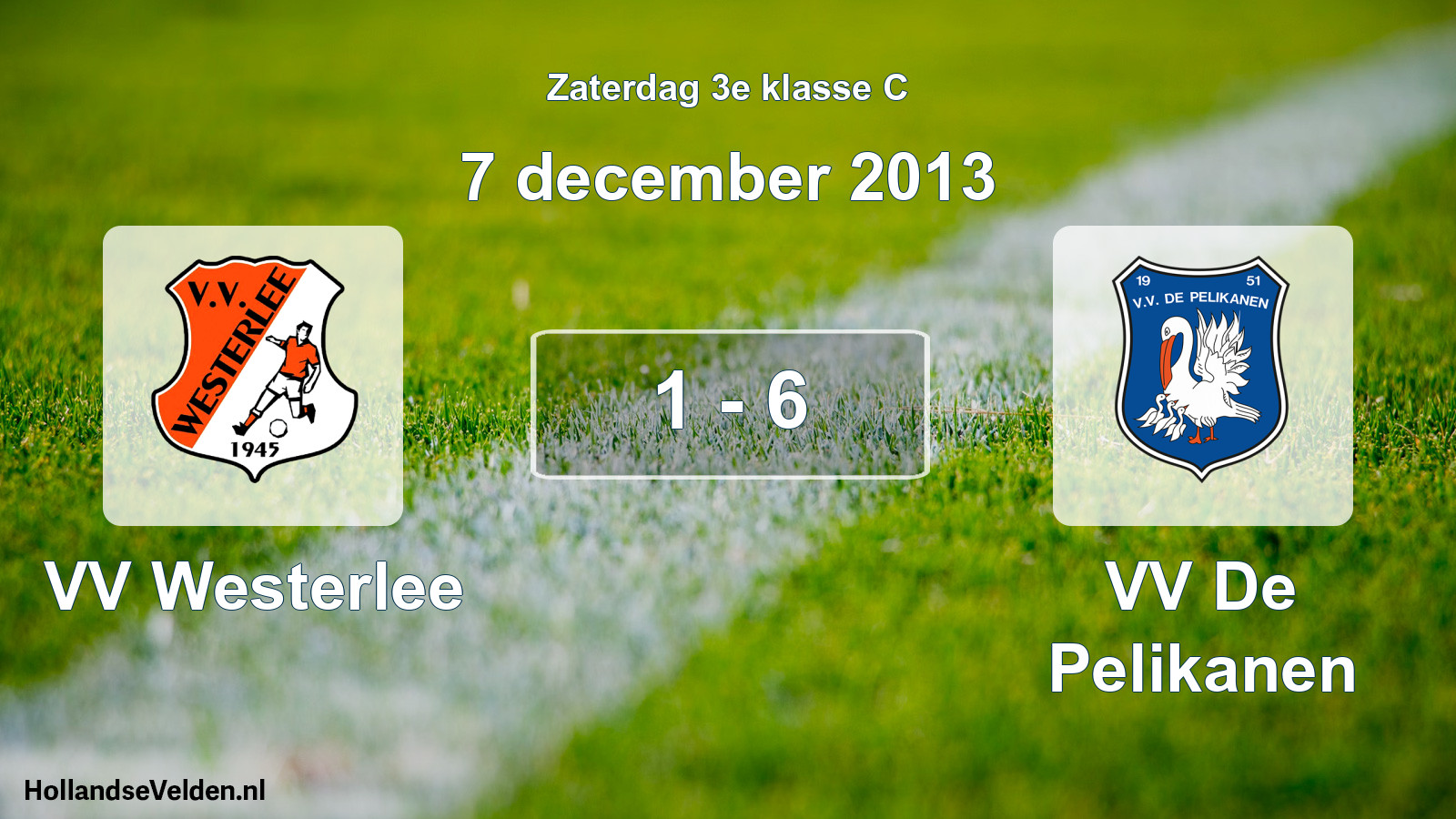 Total number of matches played: VV Westerlee - VV De Pelikanen 1 - 6 (7 December 2013)