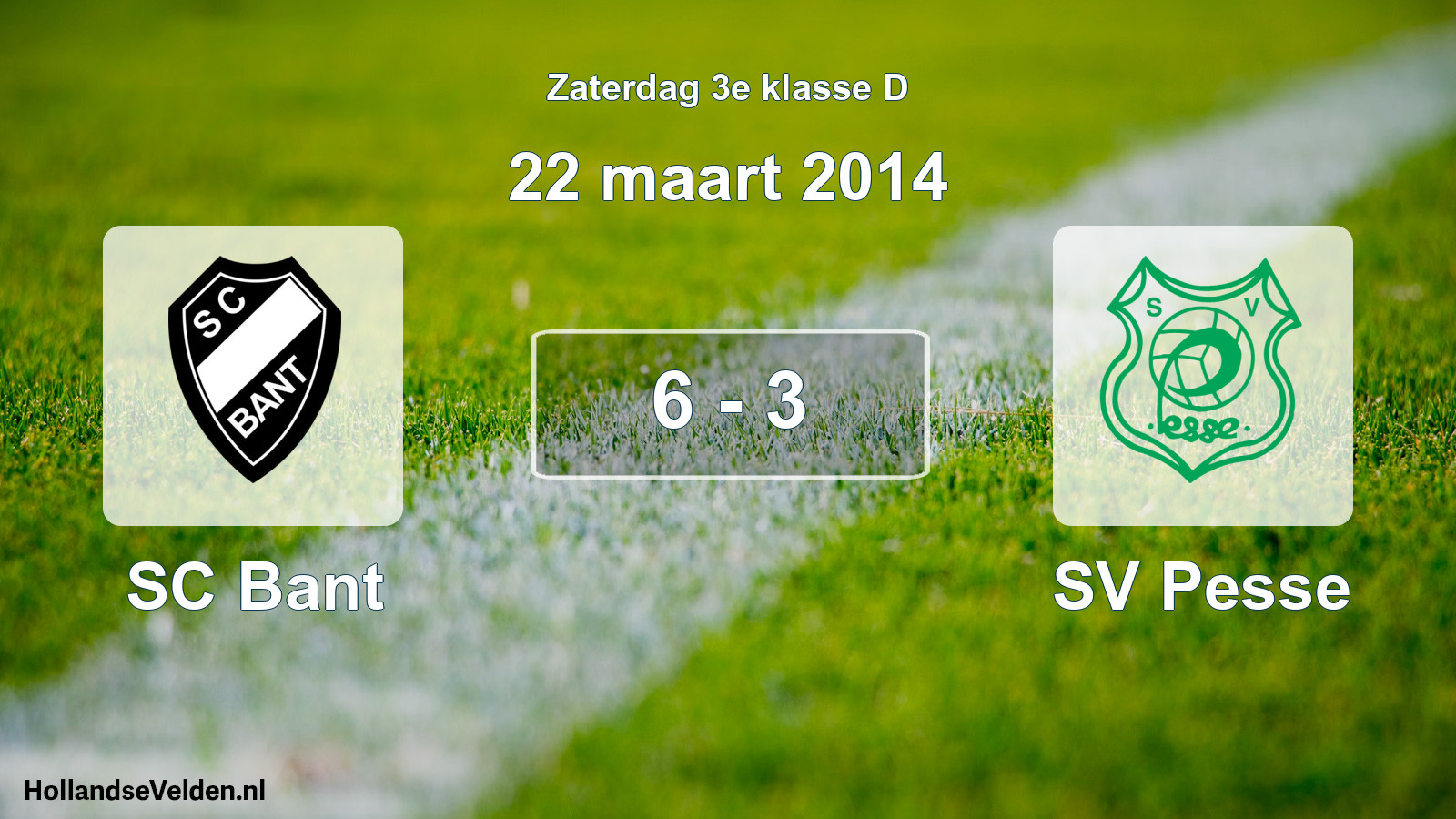 Total number of matches played: SC Bant - SV Pesse 6 - 3 (22 March 2014)