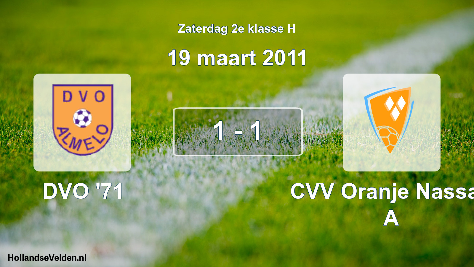 Total number of matches played: DVO '71 - CVV Oranje Nassau A 1 - 1 (19 March 2011)