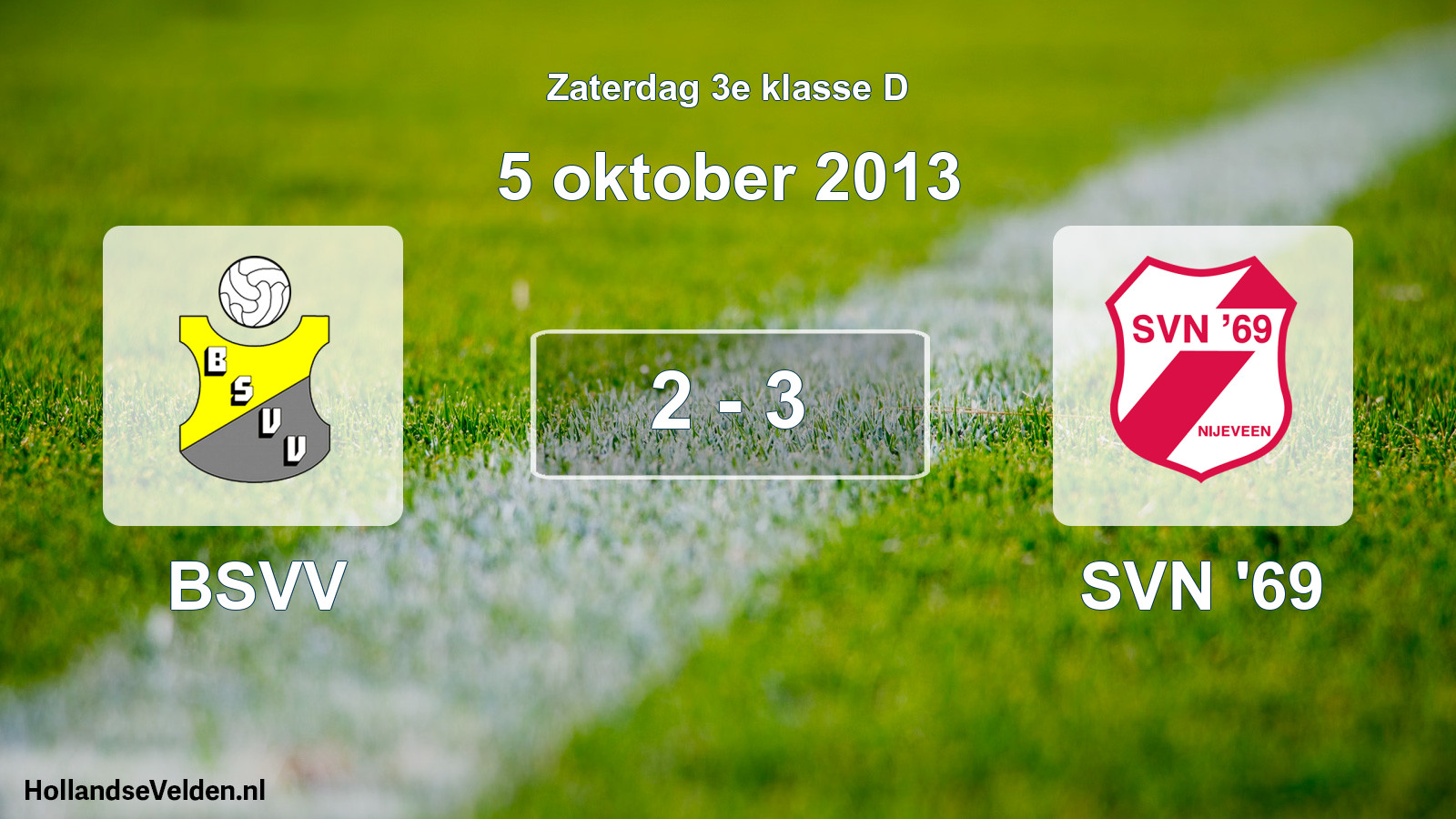 Total number of matches played: BSVV - SVN '69 2 - 3 (5 October 2013)