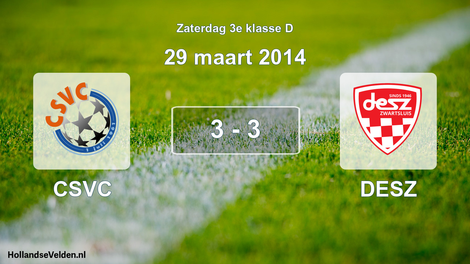 Total number of matches played: CSVC - DESZ 3 - 3 (29 March 2014)