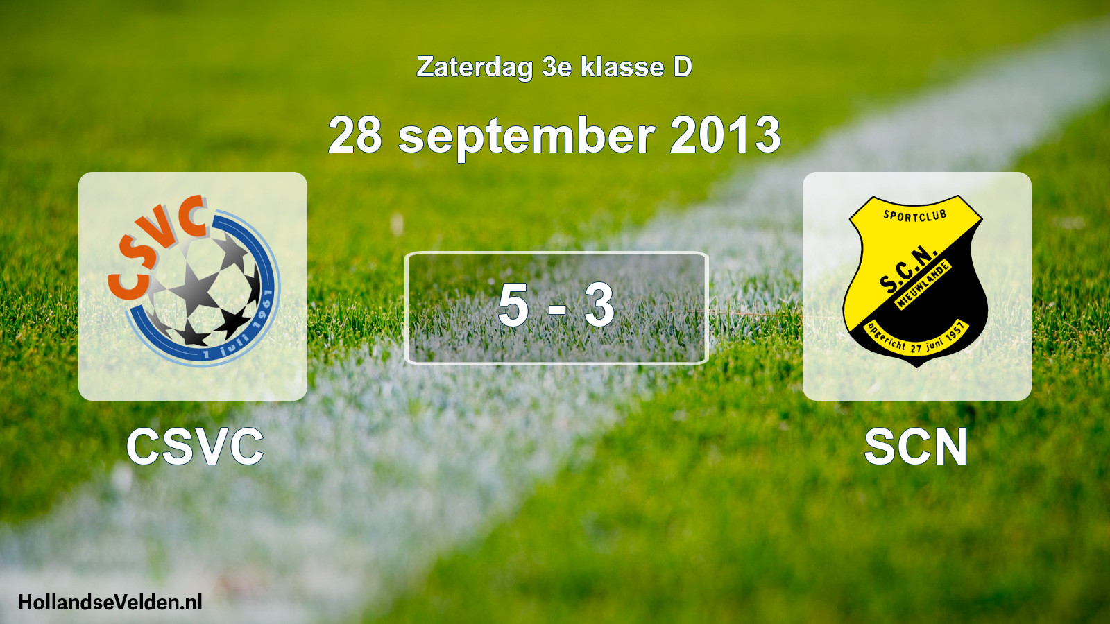 Total number of matches played: CSVC - SCN 5 - 3 (28 September 2013)