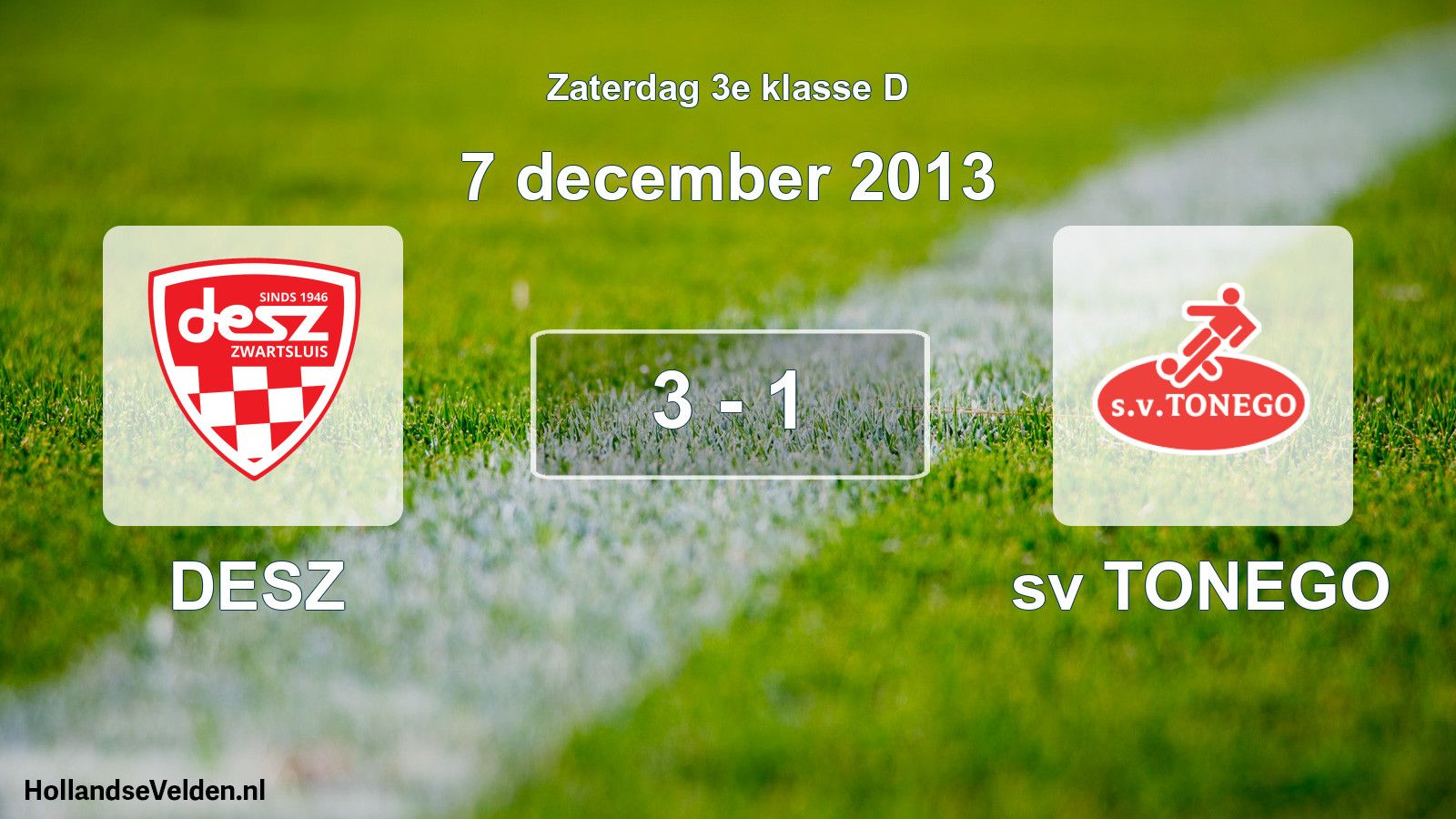 Total number of matches played: DESZ - sv TONEGO 3 - 1 (7 December 2013)