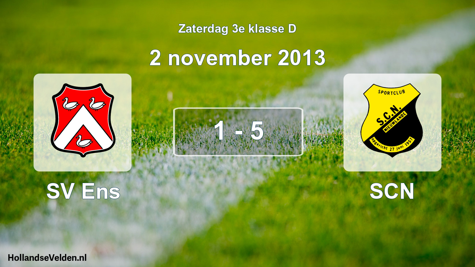 Total number of matches played: SV Ens - SCN 1 - 5 (2 November 2013)