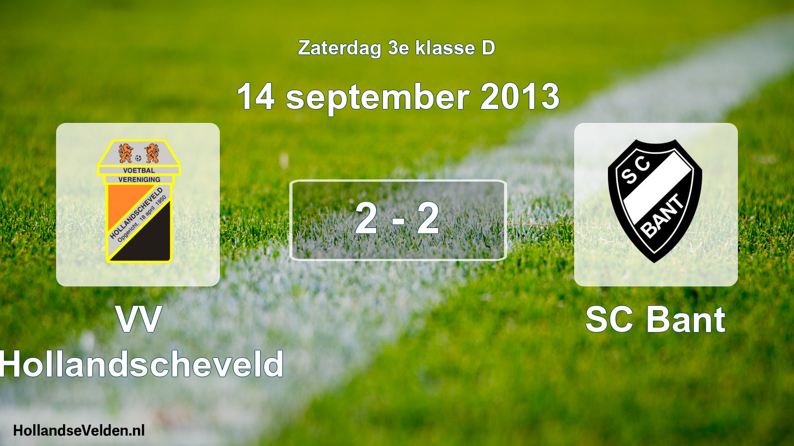 Total number of matches played: VV Hollandscheveld - SC Bant 2 - 2 (14 September 2013)