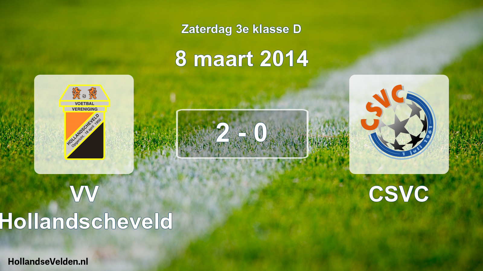 Total number of matches played: VV Hollandscheveld - CSVC 2 - 0 (8 March 2014)