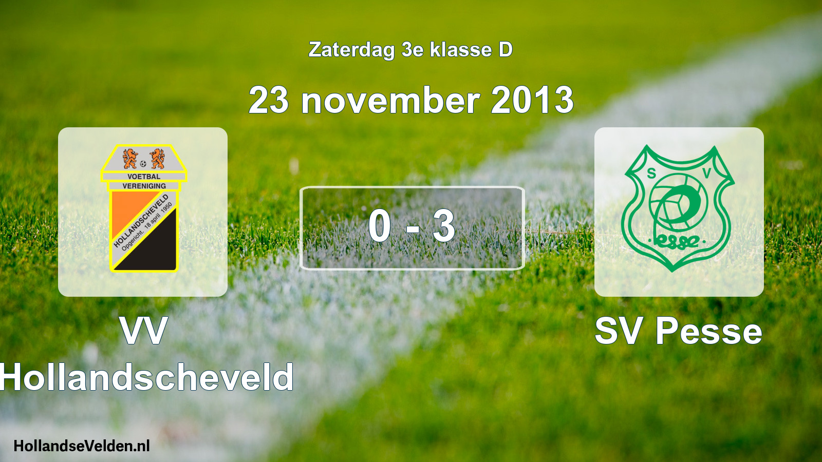 Total number of matches played: VV Hollandscheveld - SV Pesse 0 - 3 (23 November 2013)