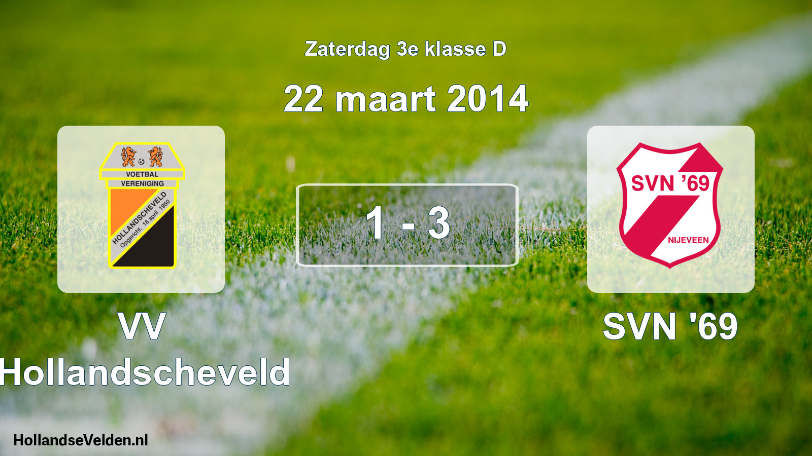 Total number of matches played: VV Hollandscheveld - SVN '69 1 - 3 (22 March 2014)