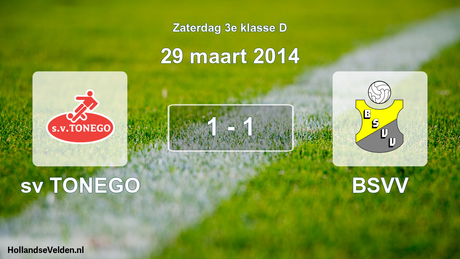 Total number of matches played: sv TONEGO - BSVV 1 - 1 (29 March 2014)