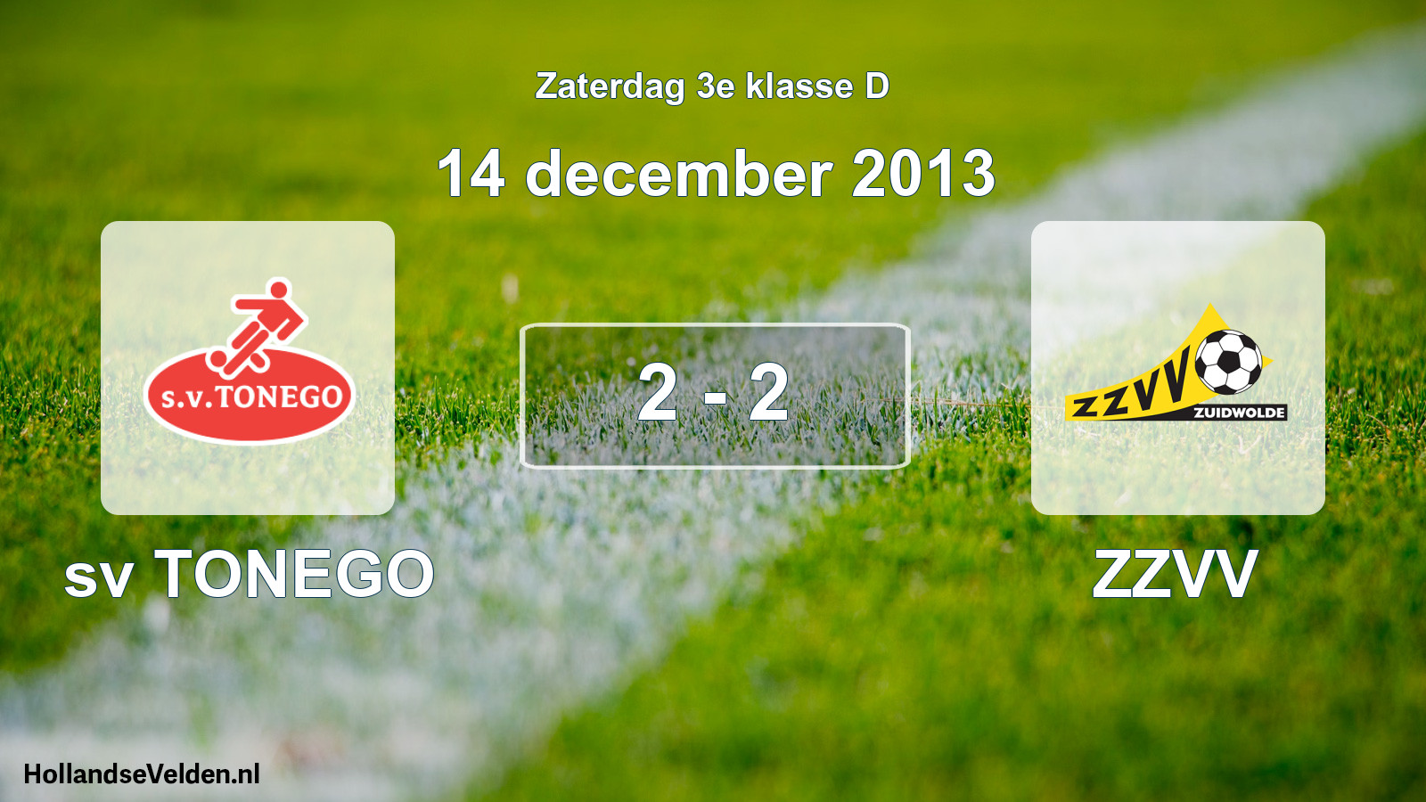 Total number of matches played: sv TONEGO - ZZVV 2 - 2 (14 December 2013)