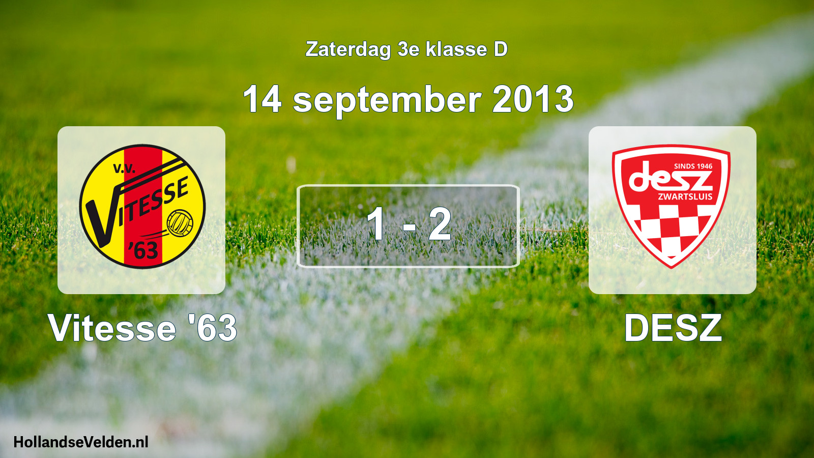 Total number of matches played: Vitesse '63 - DESZ 1 - 2 (14 September 2013)