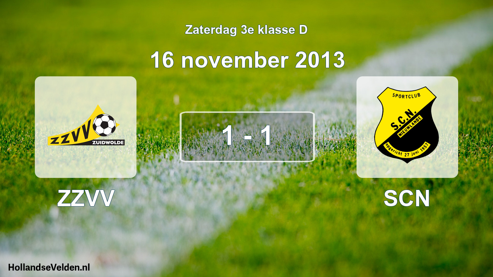Total number of matches played: ZZVV - SCN 1 - 1 (16 November 2013)