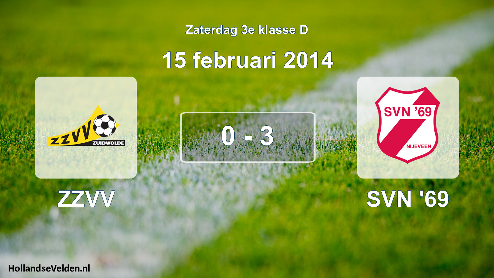 Total number of matches played: ZZVV - SVN '69 0 - 3 (15 February 2014)