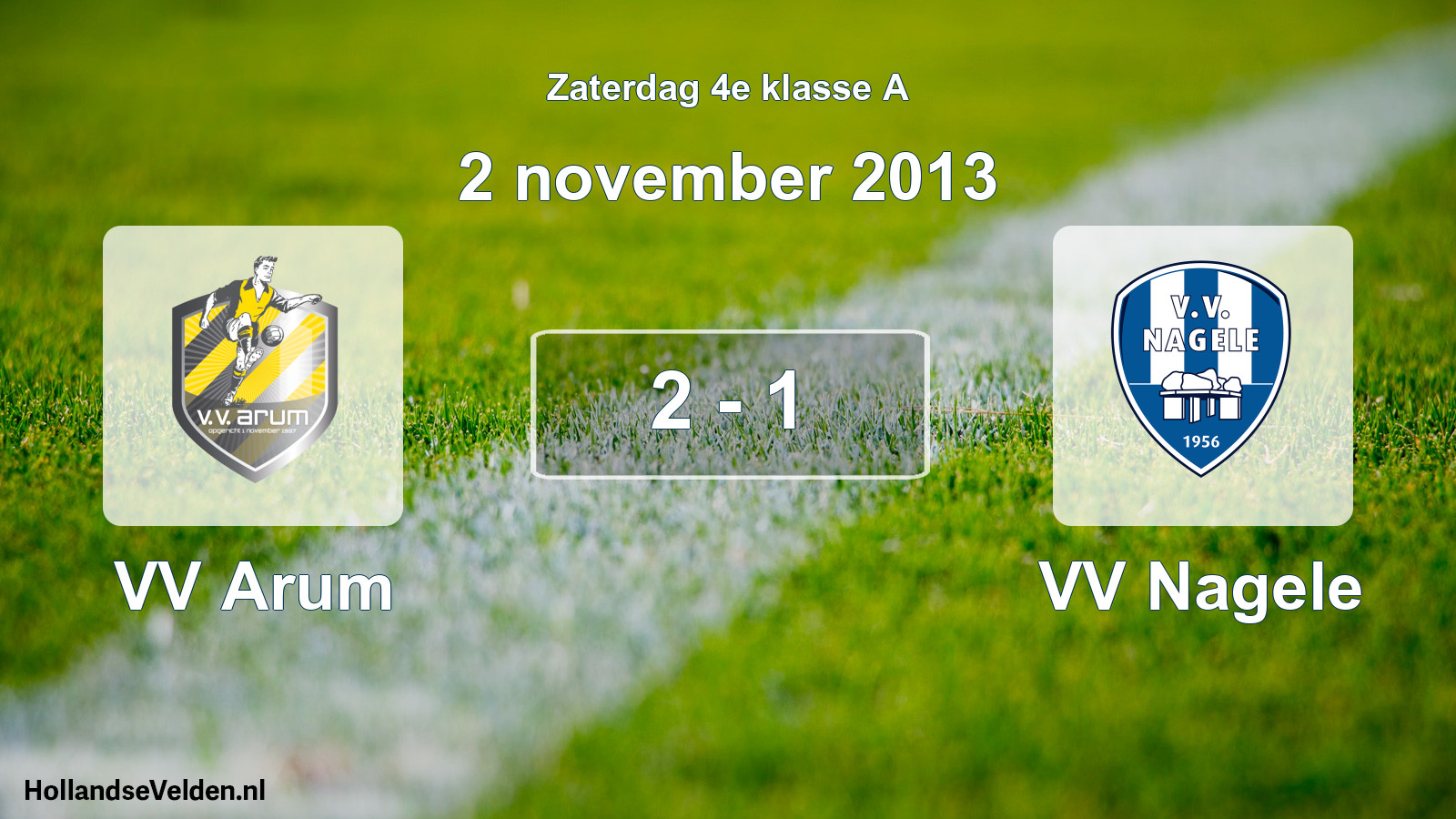 Total number of matches played: VV Arum - VV Nagele 2 - 1 (2 November 2013)