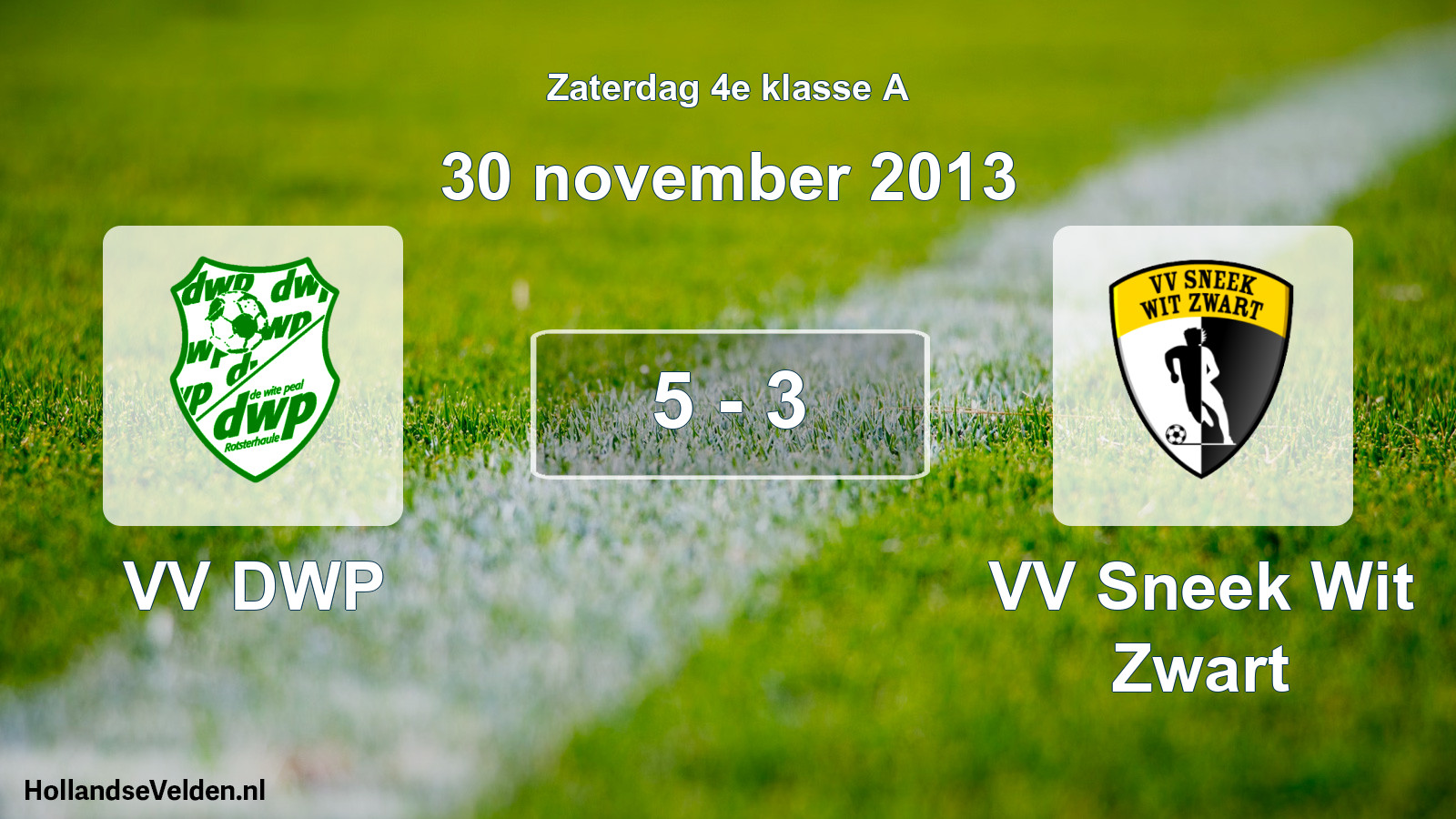 Total number of matches played: VV DWP - VV Sneek Wit Zwart 5 - 3 (30 November 2013)