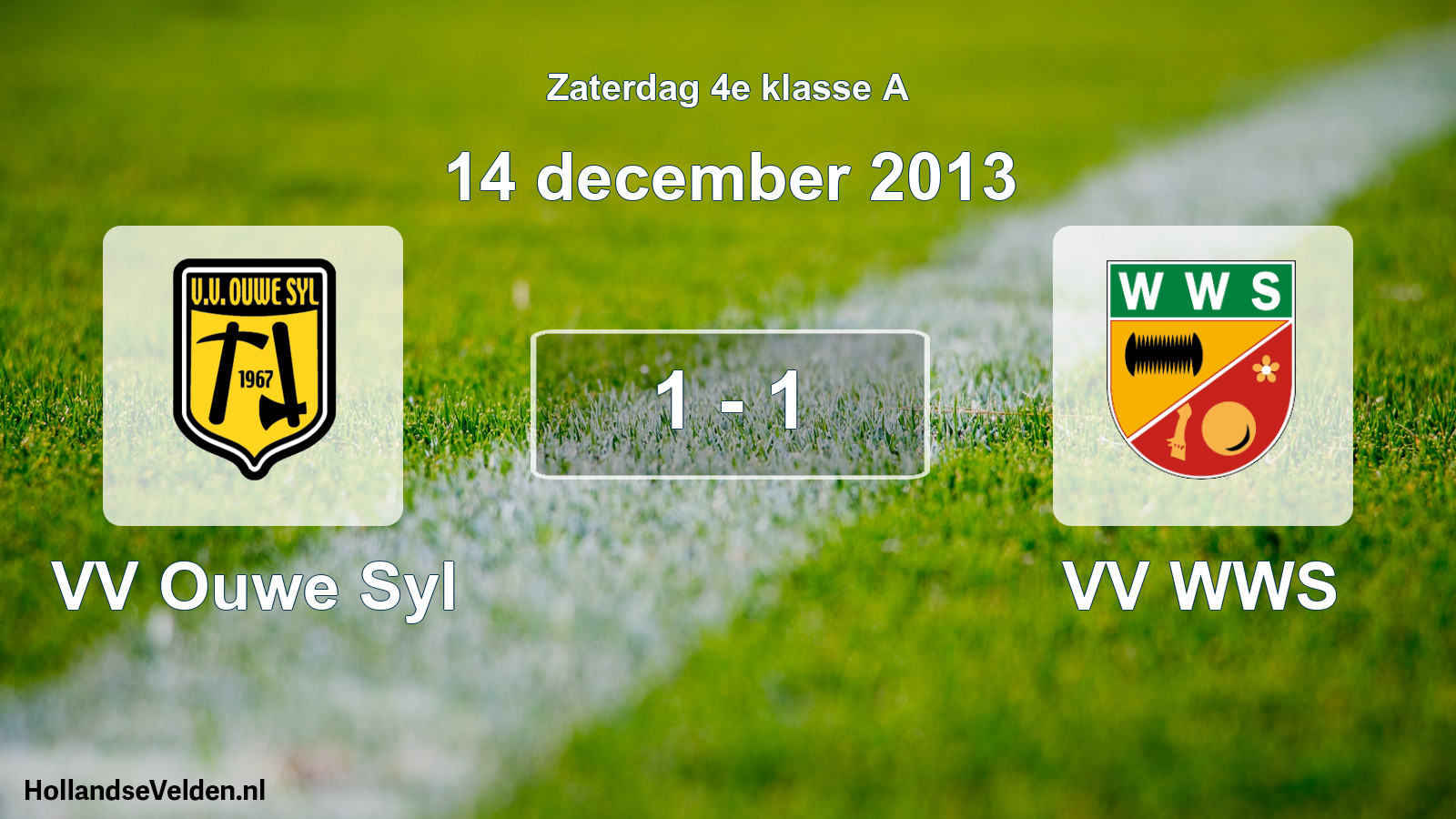 Total number of matches played: VV Ouwe Syl - VV WWS 1 - 1 (14 December 2013)