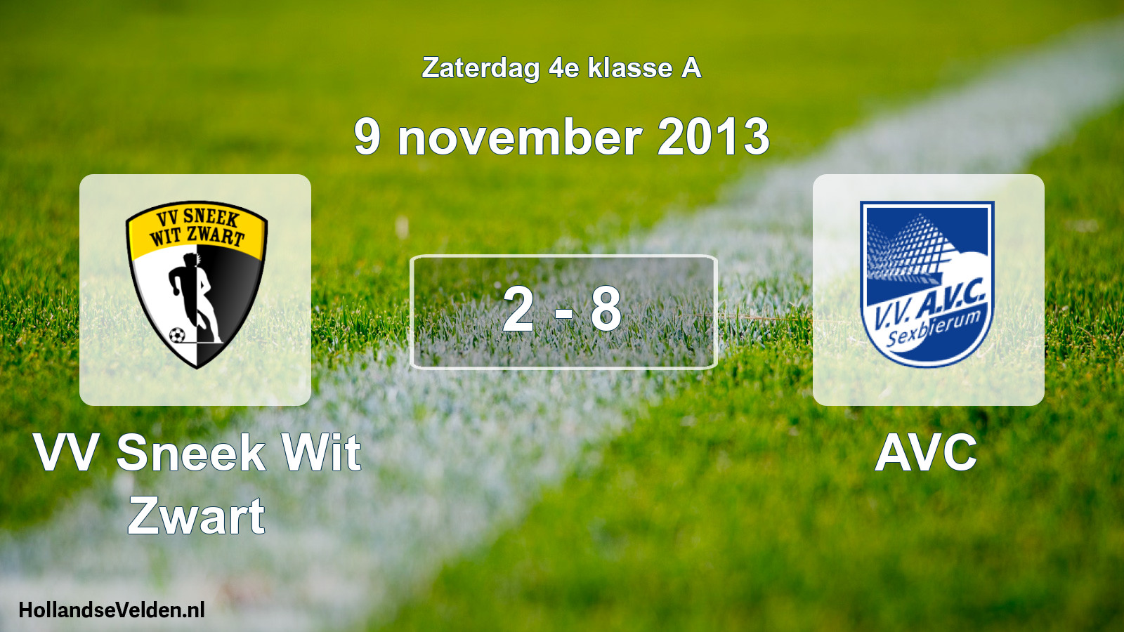 Total number of matches played: VV Sneek Wit Zwart - AVC 2 - 8 (9 November 2013)